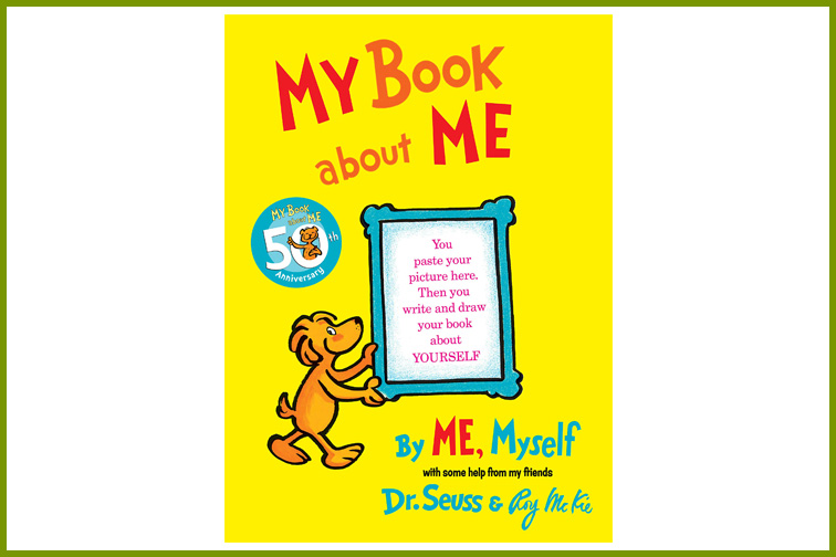 My Book About Me by Dr. Seuss and Roy McKie; Courtesy of Amazon