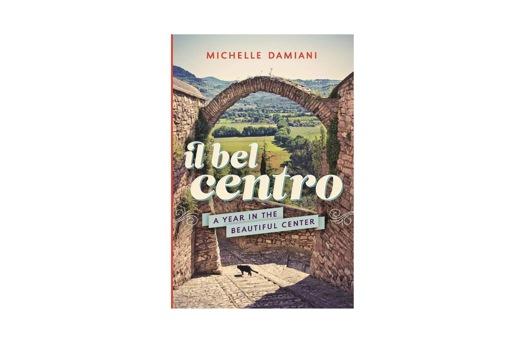 Il Bel Centro: A Year in the Beautiful Center Book; Courtesy of Amazon