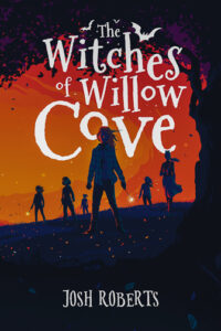The Witches of Willow Cove by Josh Roberts ; Courtesy of Amazon