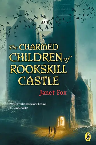 The Charmed Children of Rookskill Castle by Janet Fox ; Courtesy of Amazon