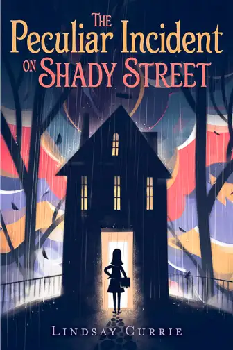 The Peculiar Incident on Shady Street by Lindsay Currie ; Courtesy of Amazon