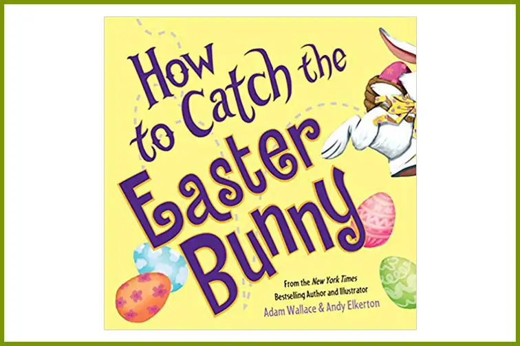 How to Catch the Easter Bunny book; Courtesy of Amazon
