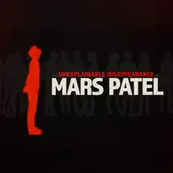 The Unexplainable Disappearance of Mars Patel podcast